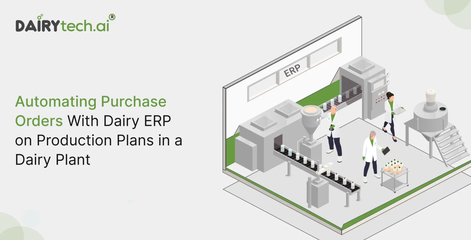ravi garg, dairytech, puchase order automation, dairy erp, production plan, dairy plan